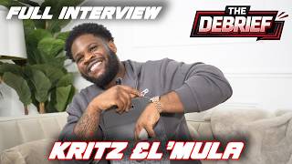 Kritz £'lMula - The Debrief (Full Interview)