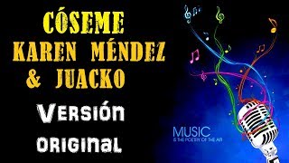 Cóseme - Karen Méndez  & Juacko - Karaoke (Tono ORIGINAL)