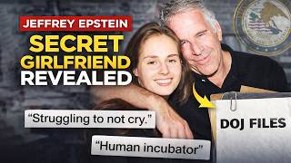 Jeffrey Epstein’s Hidden Girlfriend Revealed in Newly Released DOJ Files