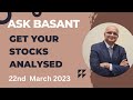 Get Your Stocks Analysed? ASK BASANT? March 22, 2023