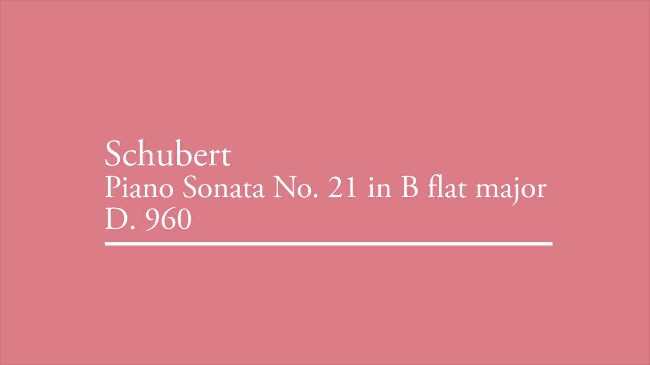 Schubert Piano Sonata No. 21 In B Flat Major D. 960 (full) (Wilhelm ...