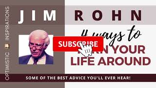 4 Ways To Turn Your Life Around By Jim Rohn On Personal Development | Optimistic Inspirations: