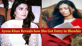 Ayeza Khan Reveals how She Got First Time Entry in Showbiz