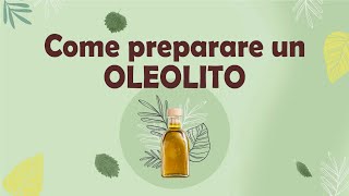 Come preparare un Oleolito