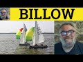 🔵 Billow Meaning - Billow Out Examples - Billow Definition - GRE Vocabulary - Billow