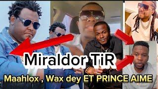 Miraldor T!R sur maahlox , WAX DEY , PRINCE AIME après leurs sort!e du silenc€ voilà les retombées