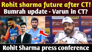 Rohit Sharma press conference -Rohit’s Future after CT 25  -Bumrah fitness -Varun in CT -KL or Pant