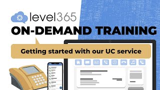 Getting Started with Level365 UC Service