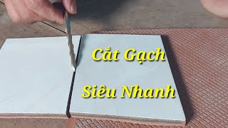 Mẹo Cắt Gạch Không Cần Máy Cắt