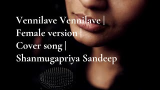 Vennilave Vennilave | Female version | Shanmugapriya Sandeep | Nalini Vittobane | Eslin Joy