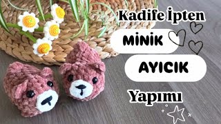 Kadife İpten Minik Ayıcık Yapımı /How to Crochet Teddy Bear