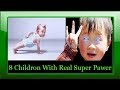 8 Children With Real Superpowers