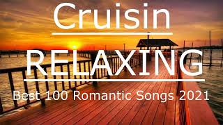 Greatest Cruisin Love Songs Collection   Best 100 Relaxing Beautiful Love Songs 2021