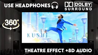 Kushi Title Song |Theatre Experience Dolby  Surround  sound  8D Audio ||Vijay Deverakonda, Samantha