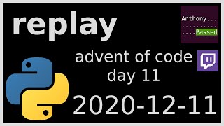 replay - advent of code day 11 (python + rust) 2020-12-11