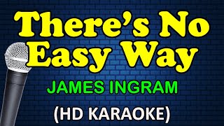 THERE'S NO EASY WAY - James Ingram (HD Karaoke)