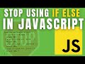 Stop Using If Else In Javascript || Best Practices