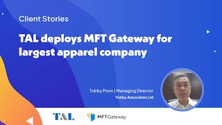 TAL's Experience with MFT Gateway: Enhancing AS2 Secure Communications for a Leading Apparel Company