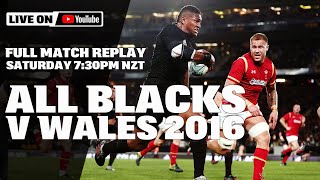 FULL MATCH | All Blacks v Wales 2016