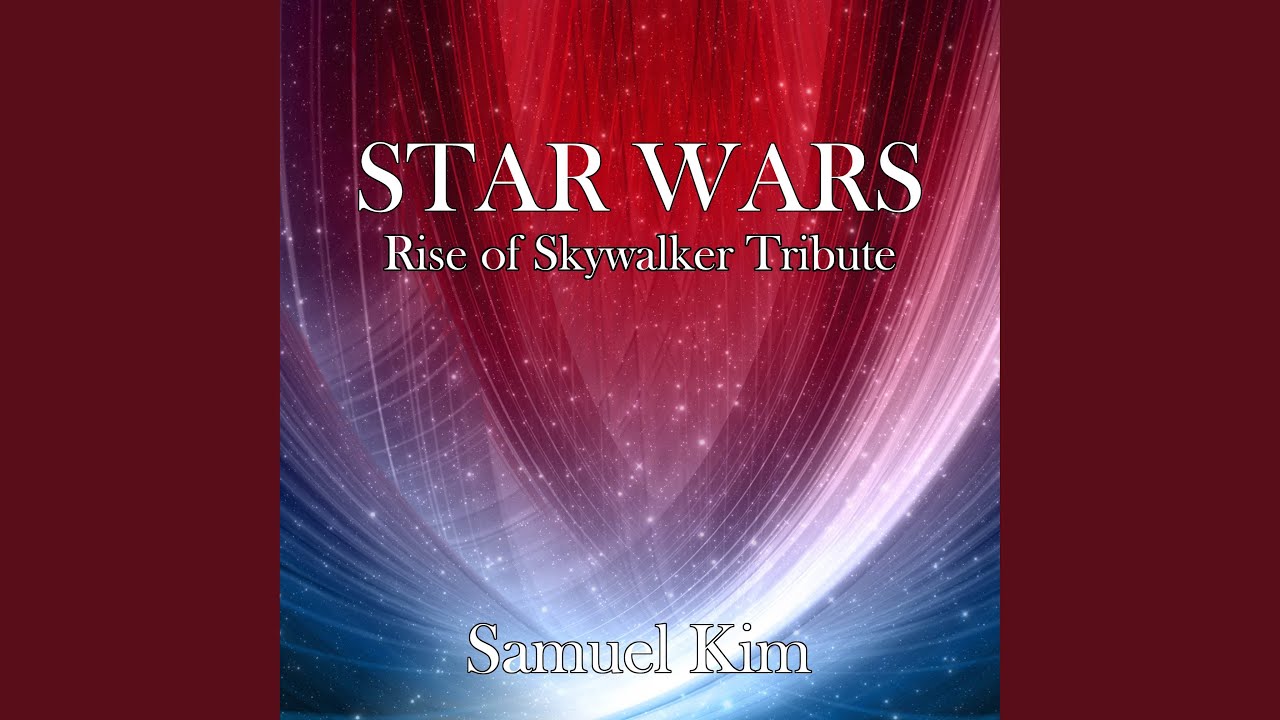 Star Wars Epic Main Theme Samuel Kim Song Lyrics Music Videos