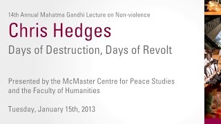 14th Annual Gandhi Lecture on Nonviolence with Chris Hedges: Days of Destruction, Days of Revolt