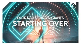 OUTRAGE \u0026 TBR vs. GIANTS - Starting Over (Original Mix)