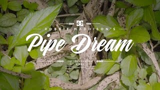 DC SHOES: ROBBIE MADDISON'S "PIPE DREAM" MIKEY TAYLOR TEASER