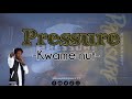 Kwame Nut - Pressure _(official lyrics)