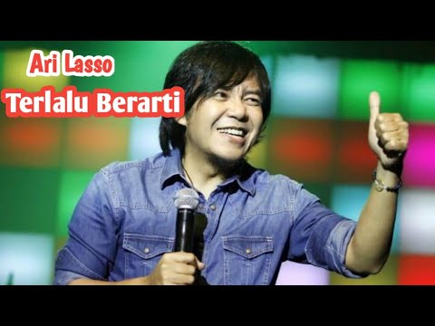 Ari Lasso Terlalu Berarti