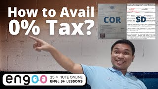 How To Avail 0% Tax | How To Acquire COR and SD | Engoo | Tutor Jacko