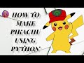 How To Make Pikachu Using Python #python #Pokémon
