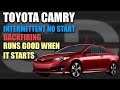 Toyota Camry - Intermittent No Start, Backfiring, Runs Good When it Starts [Part 1]