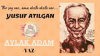 YUSUF ATILGAN | AYLAK ADAM -YAZ- | SESLİ KİTAP