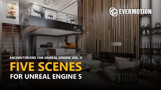 Archinteriors for Unreal Engine 5 vol. 9 - Five Scenes for Unreal Engine 5