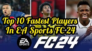 Top 10 Fastest Players In EA Sports FC 24 | EA Sports FC 24
