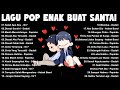 Lagu Enak Didengar Saat Santai Dan Kerja