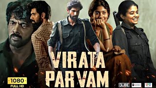 VIRATA PARVAM Full HD+ Movie In Hindi | Rana Daggubati | Sai Pallavi |