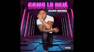 Alexis Manuel La Otra Cara - COMO LO DEJE