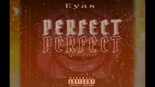 PERFECT - EYAS (VISUALIZER)