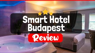 Smart Hotel Budapest Review - Is This Hotel Worth The Price?