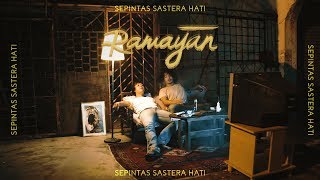 RAMAYAN - SEPINTAS SASTERA HATI - OFFICIAL MUSIC VIDEO