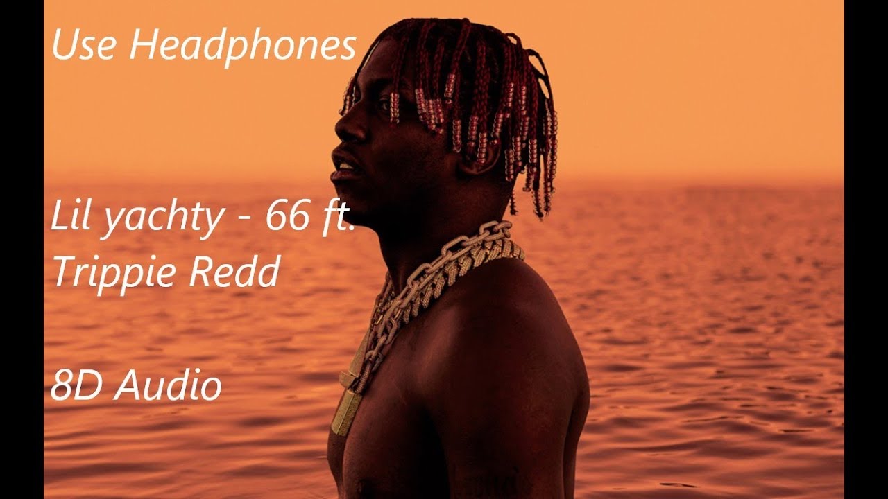 Lil Yachty - 66 Ft. Trippie Redd (8D Audio) - YouTube