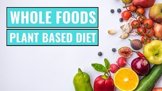 Whole-Foods, Plant-Based Diet Beginner's Guide