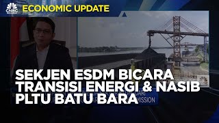 Sekjen ESDM Blak-blakan Soal Transisi Energi \u0026 Nasib PLTU Batu Bara