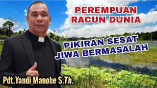 Dunia su tua jadi yang suka KACAU-KACAU berhenti sudah_PDT. YANDI MANOBE S.TH.