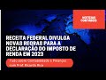 Receita Federal divulga novas regras para a declaração do Imposto de Renda em 2023