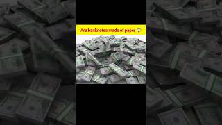 Are banknotes made of paper 😱 #shorts #facts #amazingfacts #notes #money #unknownfacts #top