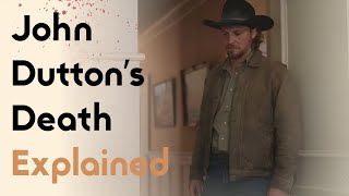 John Dutton's Death Explained: Breaking Down Yellowstone Season 5 Episode 9