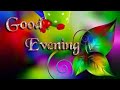 GOOD EVENING Video