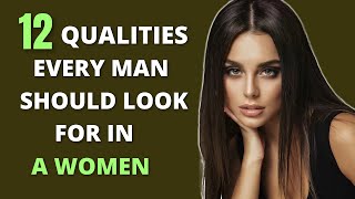 12 Qualities Every Man Should Look For In A Woman